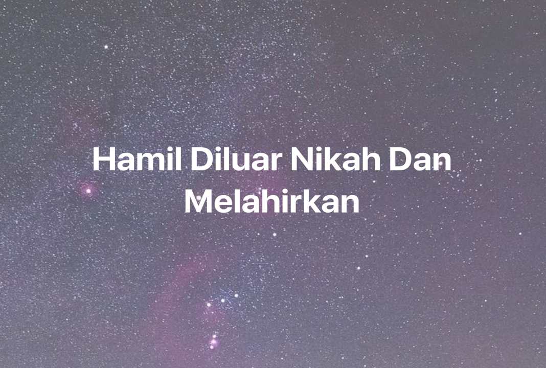 Gambar Mimpi Hamil Diluar Nikah Dan Melahirkan