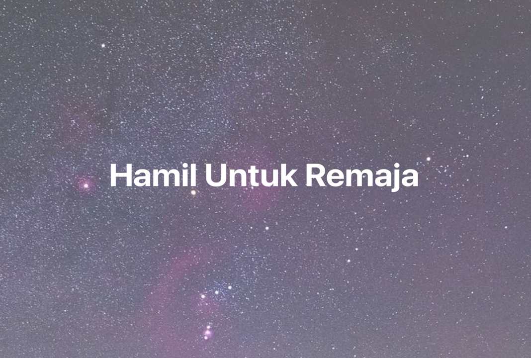 Gambar Mimpi Hamil Untuk Remaja