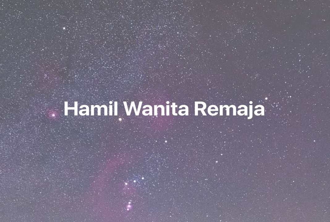 Gambar Mimpi Hamil Wanita Remaja