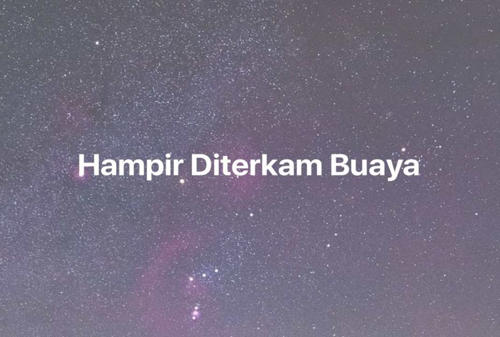 Gambar Mimpi Hampir Diterkam Buaya