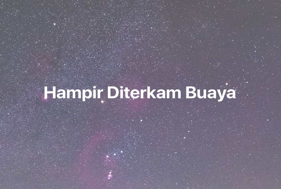 Gambar Mimpi Hampir Diterkam Buaya