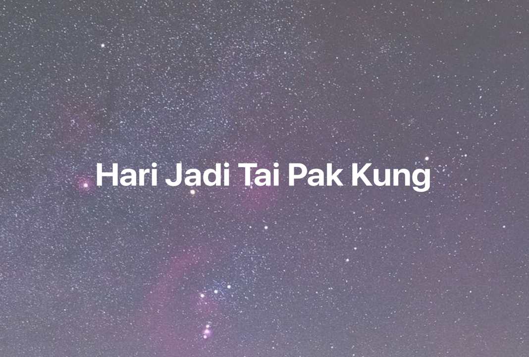 Gambar Mimpi Hari Jadi Tai Pak Kung