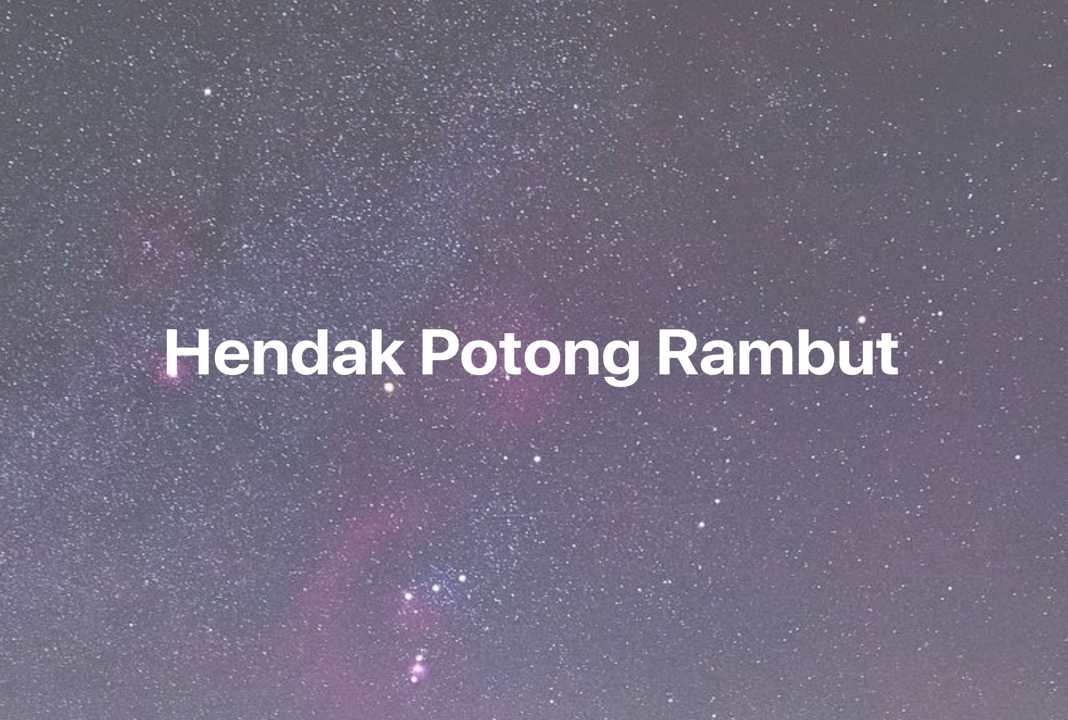 Gambar Mimpi Hendak Potong Rambut