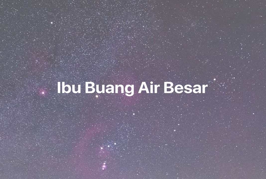 Gambar Mimpi Ibu Buang Air Besar