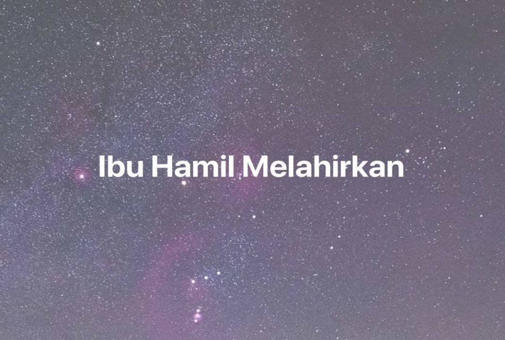 Gambar Mimpi Ibu Hamil Melahirkan