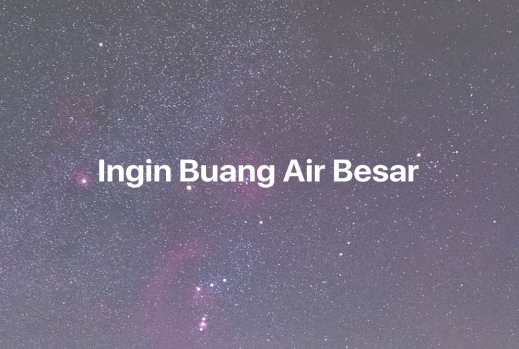 Gambar Mimpi Ingin Buang Air Besar