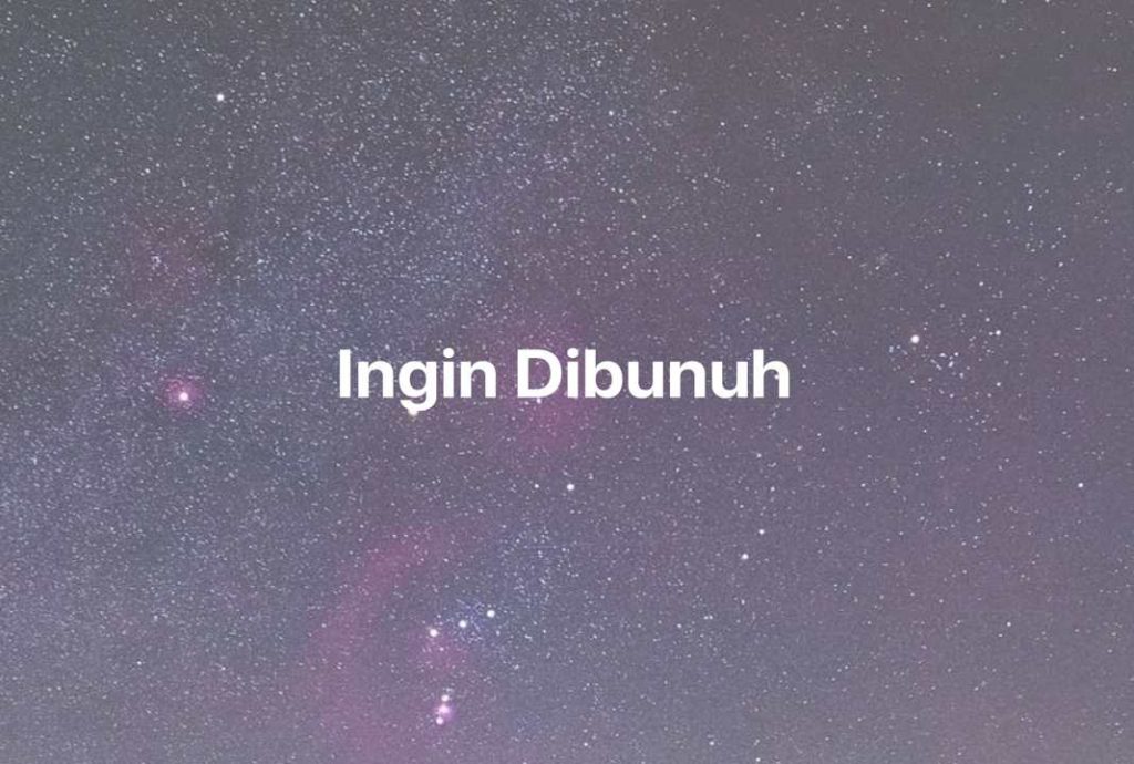 Gambar Mimpi Ingin Dibunuh