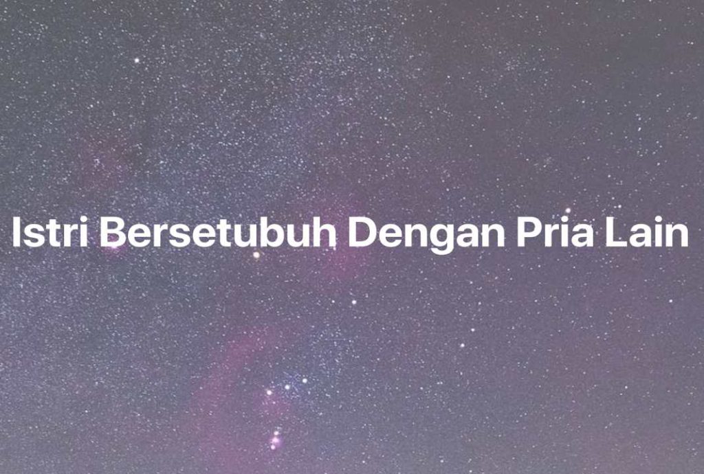 Gambar Mimpi Istri Bersetubuh Dengan Pria Lain