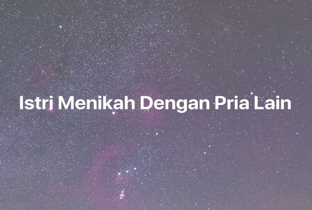 Gambar Mimpi Istri Menikah Dengan Pria Lain