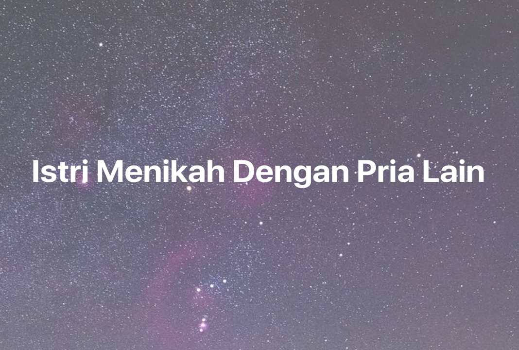 Gambar Mimpi Istri Menikah Dengan Pria Lain