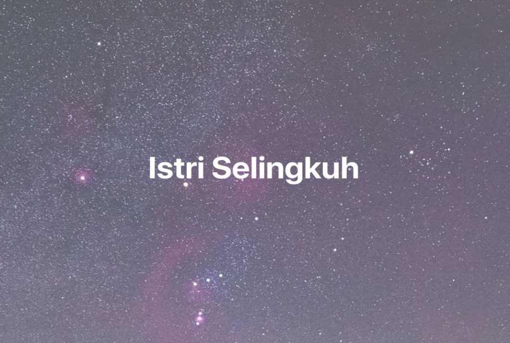 Gambar Mimpi Istri Selingkuh