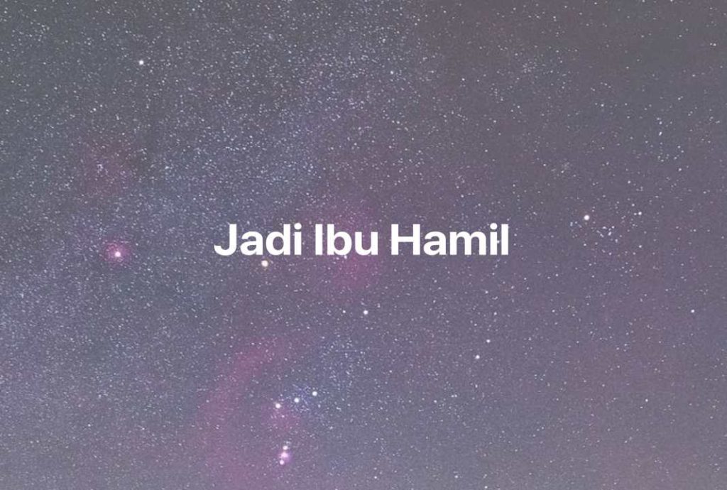 Gambar Mimpi Jadi Ibu Hamil