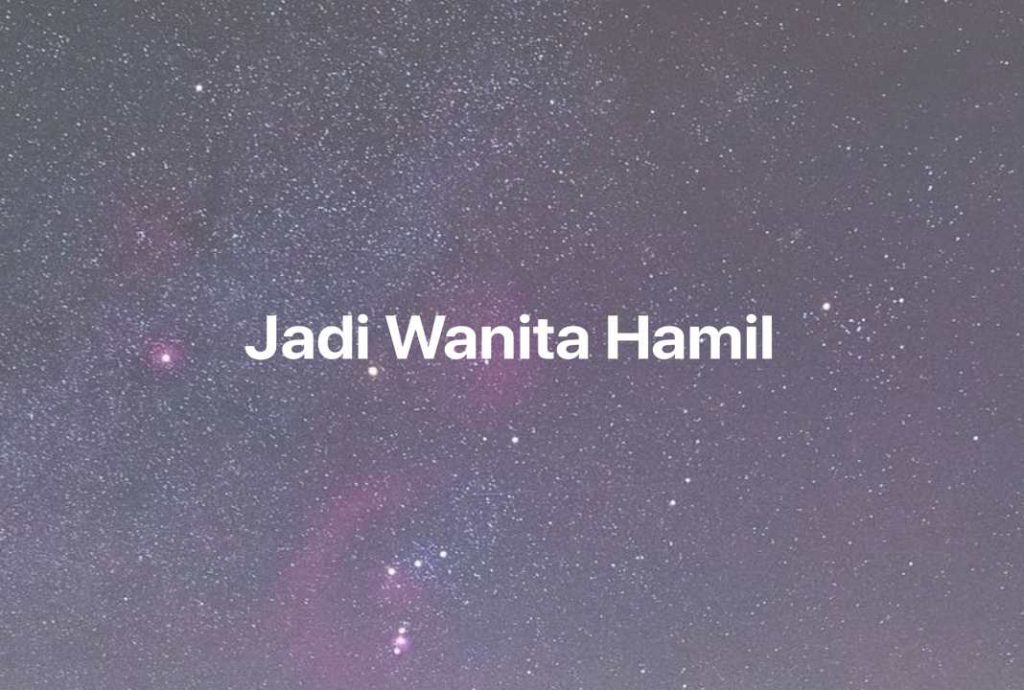 Gambar Mimpi Jadi Wanita Hamil