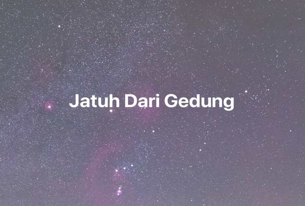 Gambar Mimpi Jatuh Dari Gedung