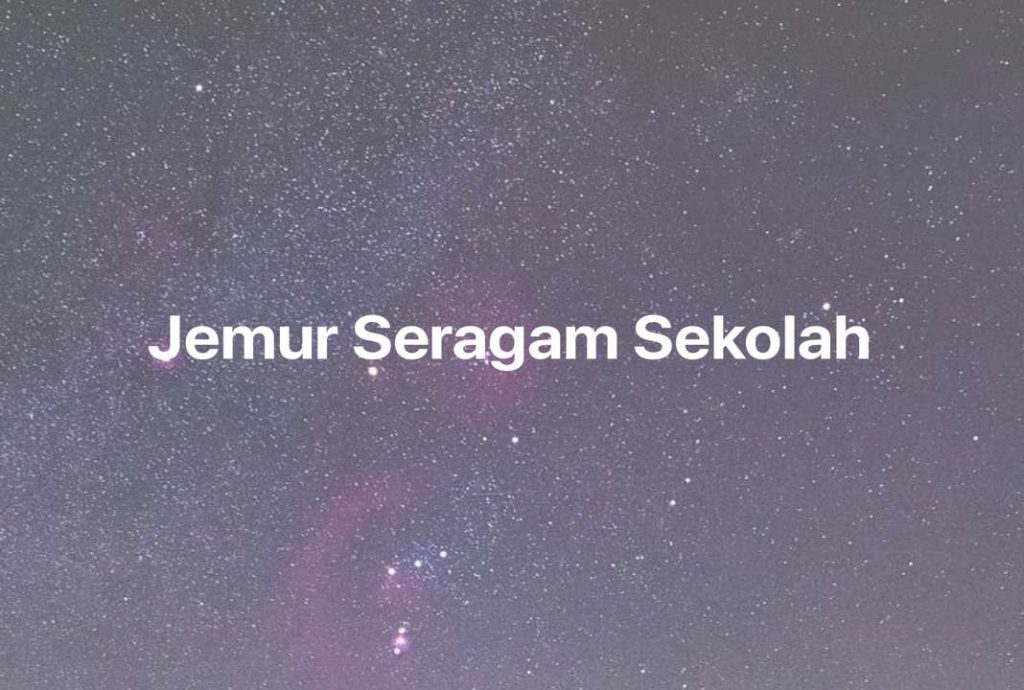 Gambar Mimpi Jemur Seragam Sekolah