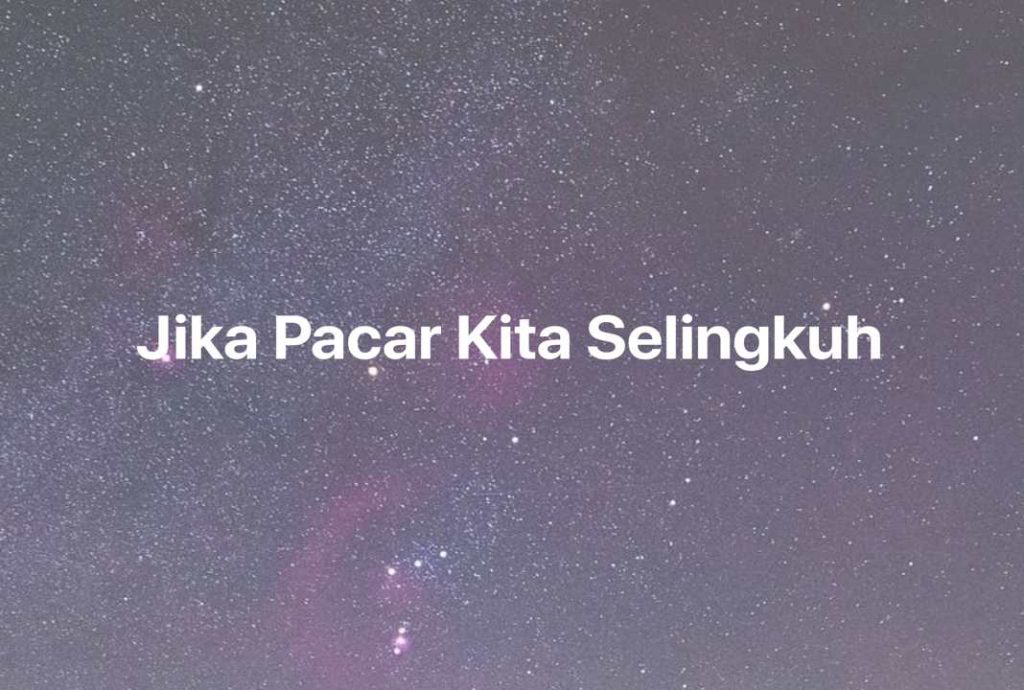 Gambar Mimpi Jika Pacar Kita Selingkuh