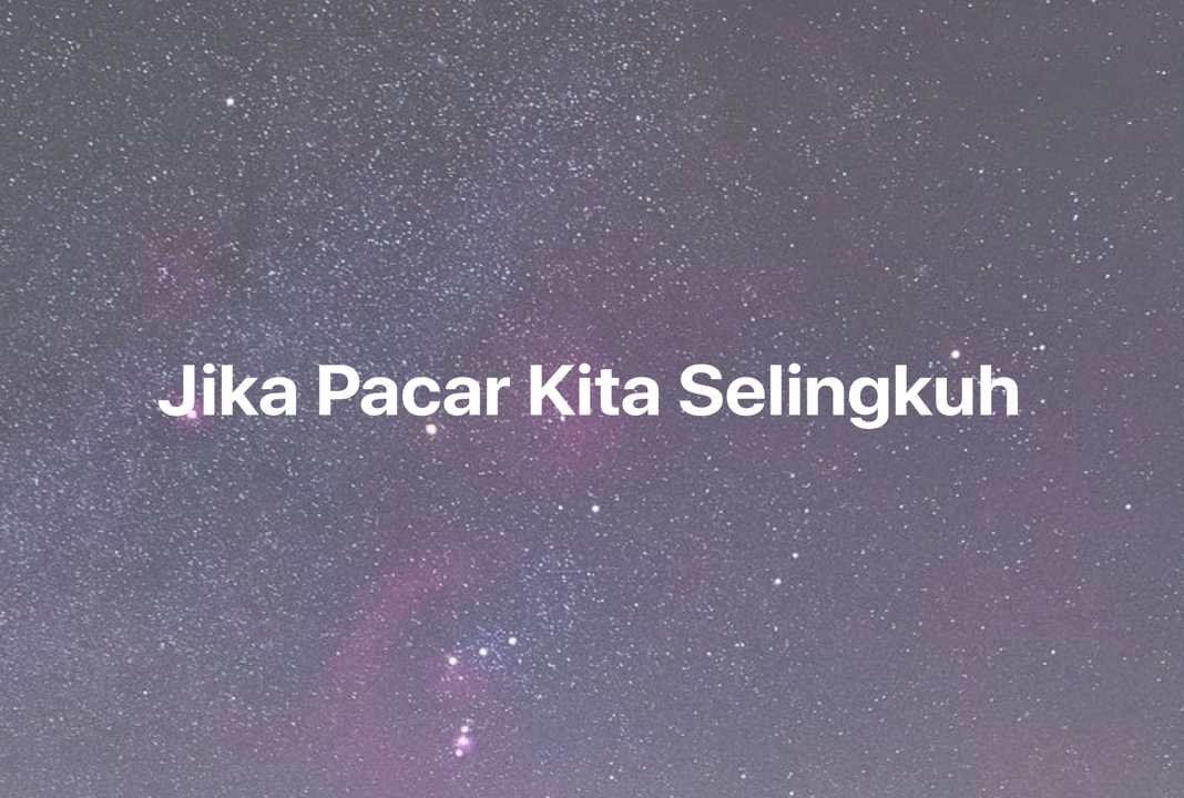 Gambar Mimpi Jika Pacar Kita Selingkuh