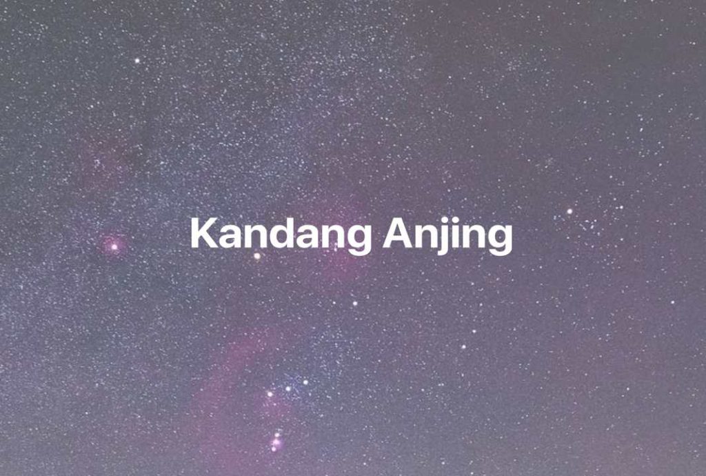 Gambar Mimpi Kandang Anjing