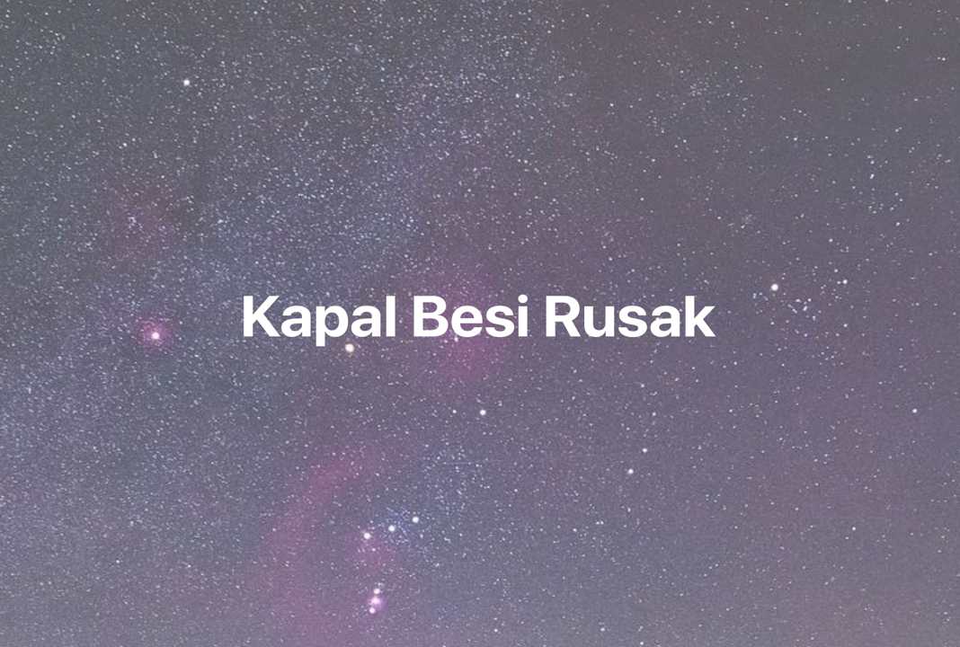 Gambar Mimpi Kapal Besi Rusak