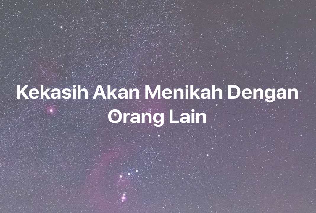 Gambar Mimpi Kekasih Akan Menikah Dengan Orang Lain