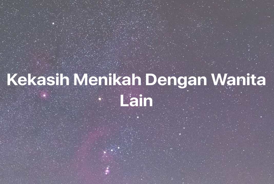 Gambar Mimpi Kekasih Menikah Dengan Wanita Lain