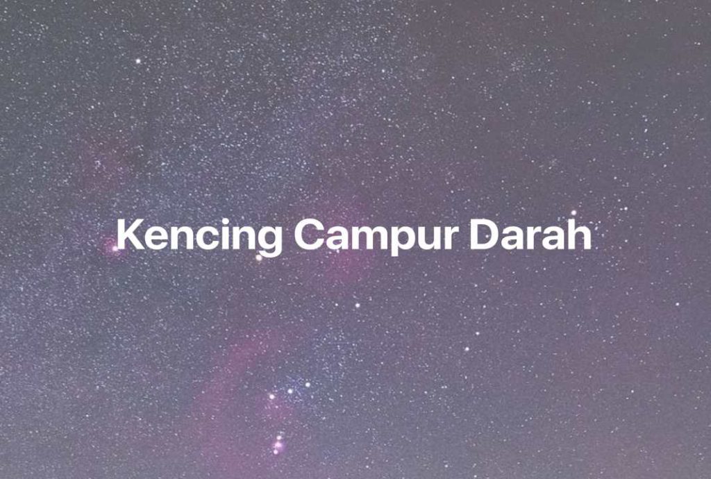 Gambar Mimpi Kencing Campur Darah