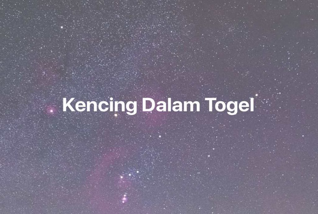 Gambar Mimpi Kencing Dalam Togel