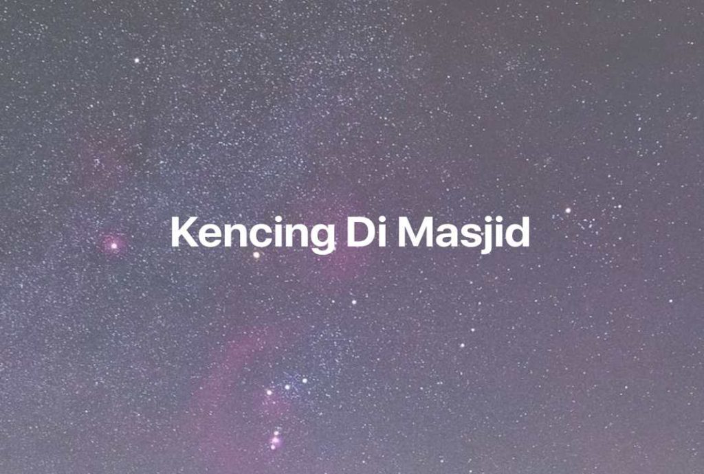 Gambar Mimpi Kencing Di Masjid