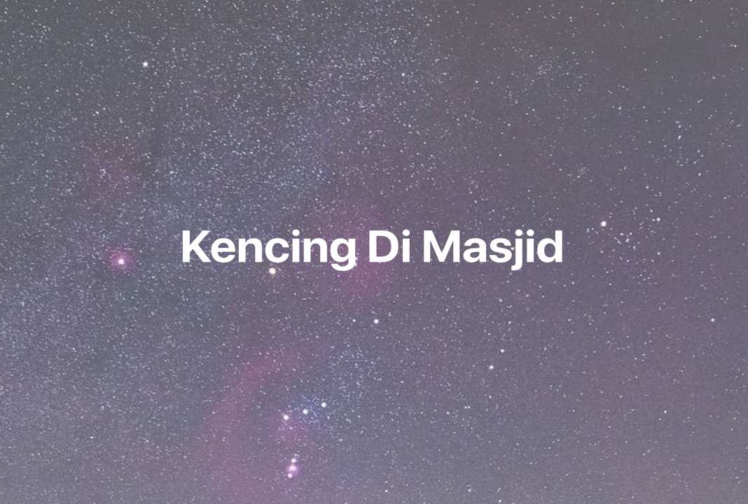 Gambar Mimpi Kencing Di Masjid