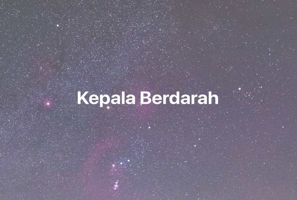 Gambar Mimpi Kepala Berdarah