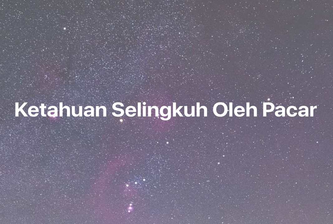 Gambar Mimpi Ketahuan Selingkuh Oleh Pacar