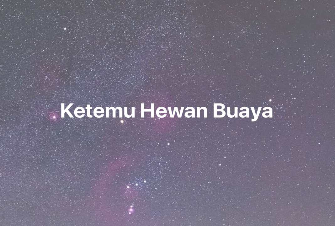 Gambar Mimpi Ketemu Hewan Buaya