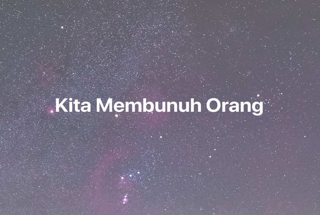 Gambar Mimpi Kita Membunuh Orang