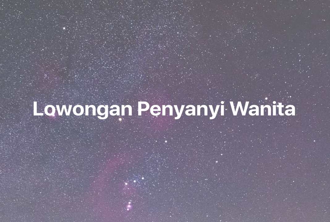 Gambar Mimpi Lowongan Penyanyi Wanita