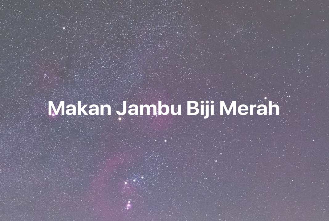 Gambar Mimpi Makan Jambu Biji Merah