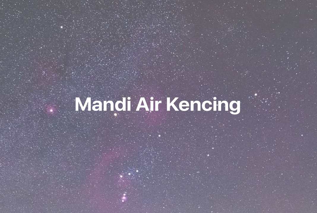 Gambar Mimpi Mandi Air Kencing