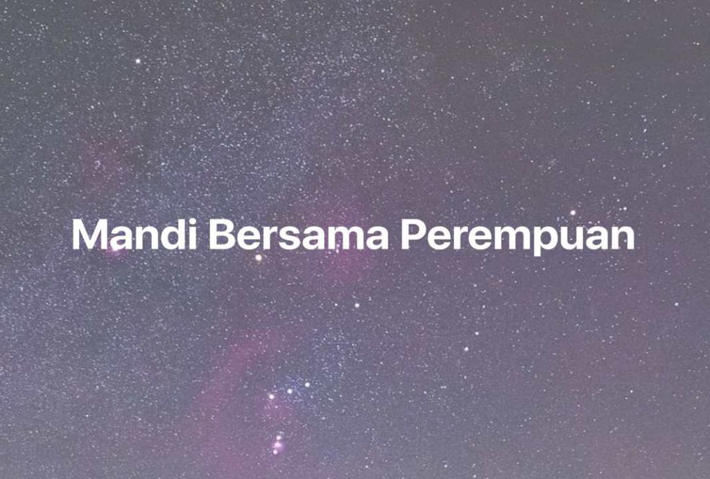 Gambar Mimpi Mandi Bersama Perempuan