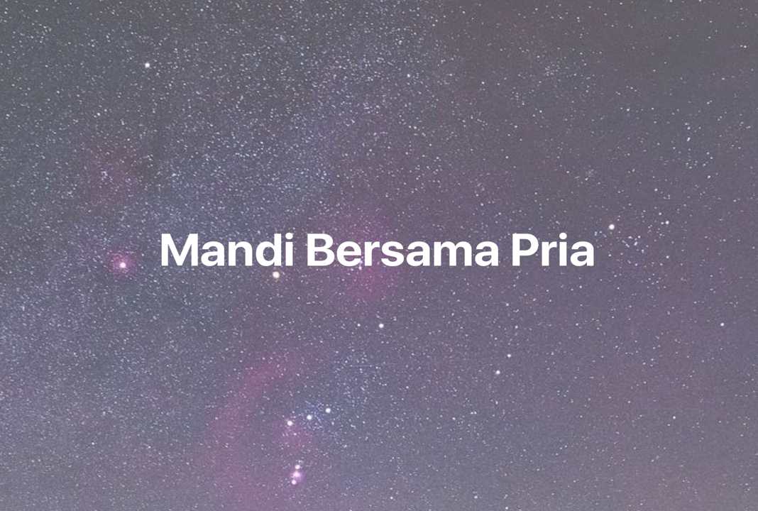 Gambar Mimpi Mandi Bersama Pria