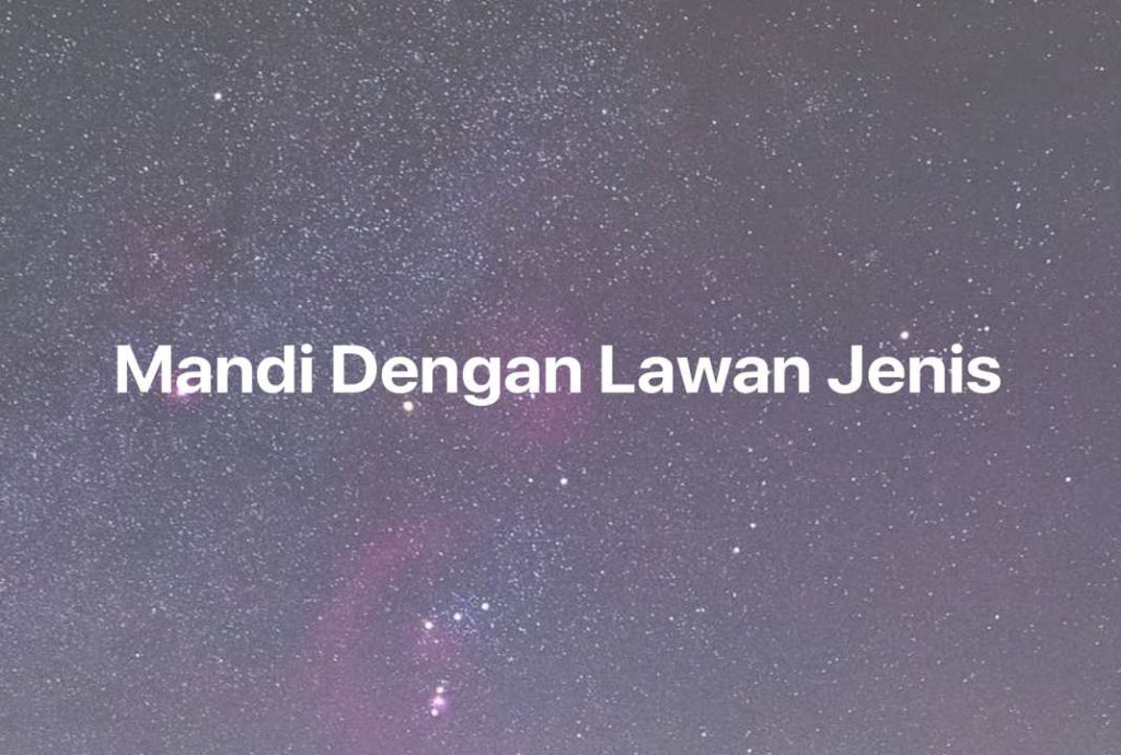 Gambar Mimpi Mandi Dengan Lawan Jenis