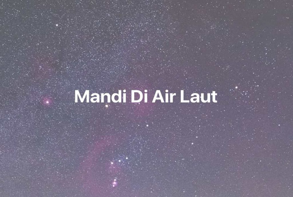 Gambar Mimpi Mandi Di Air Laut