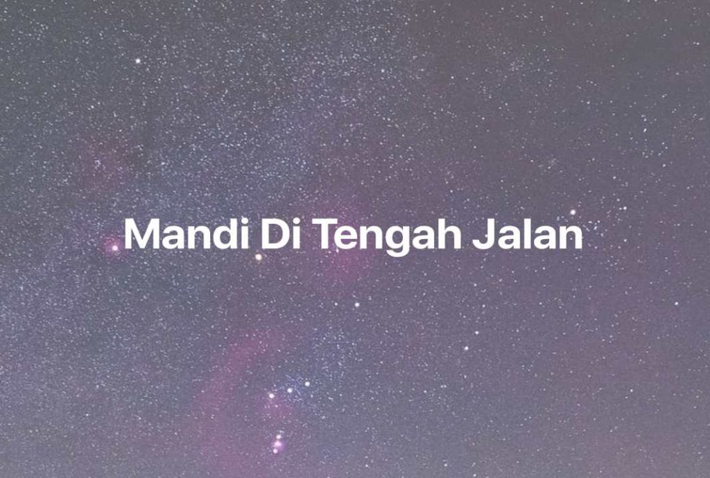 Gambar Mimpi Mandi Di Tengah Jalan