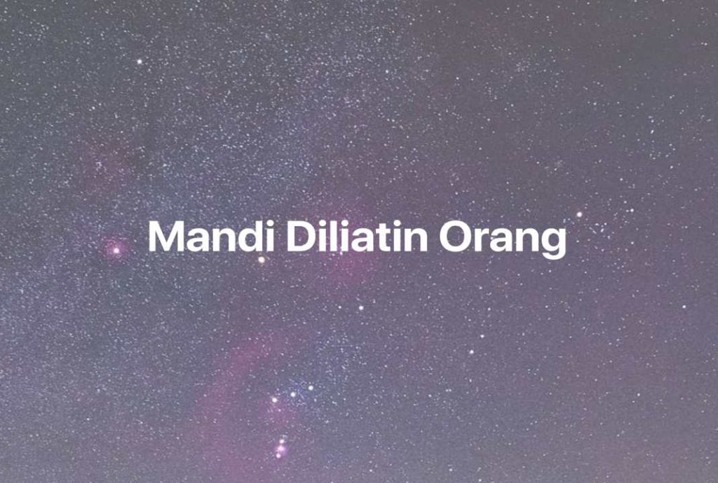 Gambar Mimpi Mandi Diliatin Orang