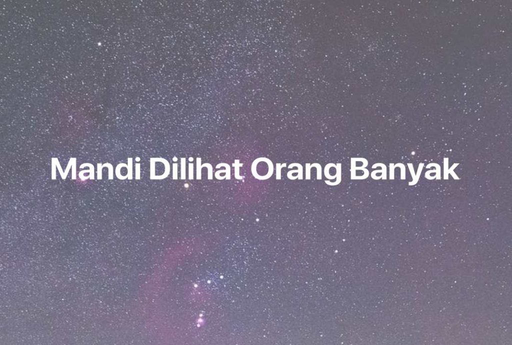 Gambar Mimpi Mandi Dilihat Orang Banyak