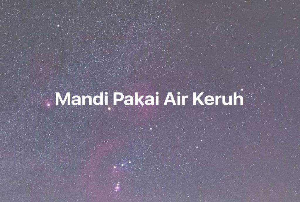 Gambar Mimpi Mandi Pakai Air Keruh