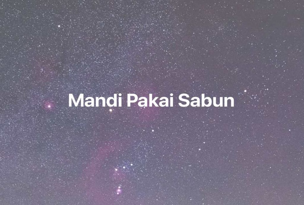 Gambar Mimpi Mandi Pakai Sabun