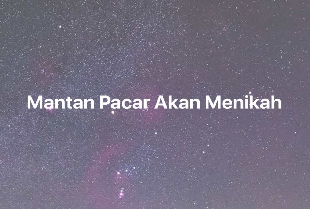 Gambar Mimpi Mantan Pacar Akan Menikah