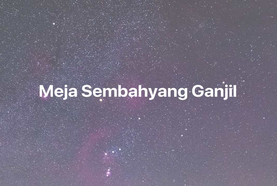 Gambar Mimpi Meja Sembahyang Ganjil