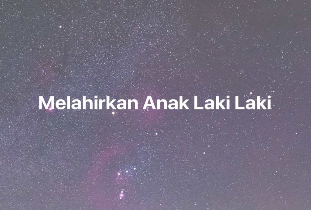 Gambar Mimpi Melahirkan Anak Laki Laki