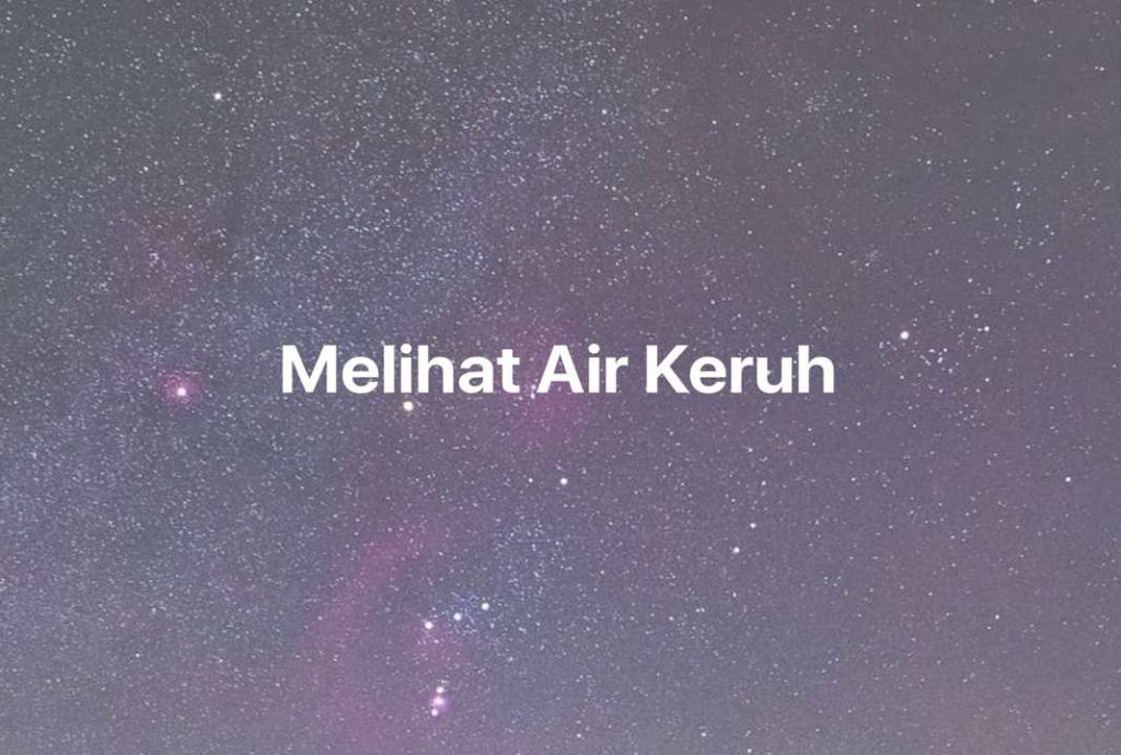 Gambar Mimpi Melihat Air Keruh