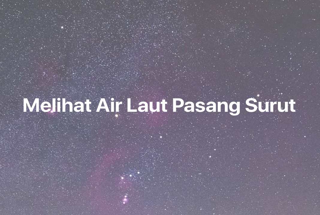 Gambar Mimpi Melihat Air Laut Pasang Surut